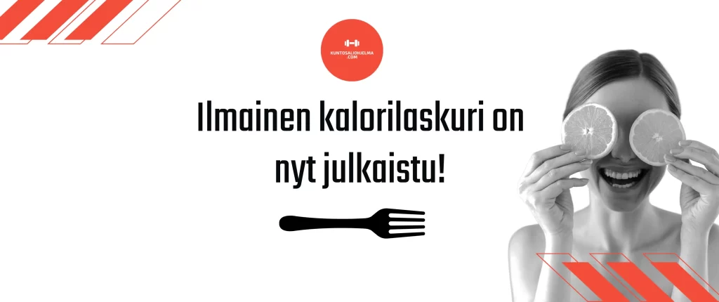 Täysin ilmainen kalorilaskuri on täällä!