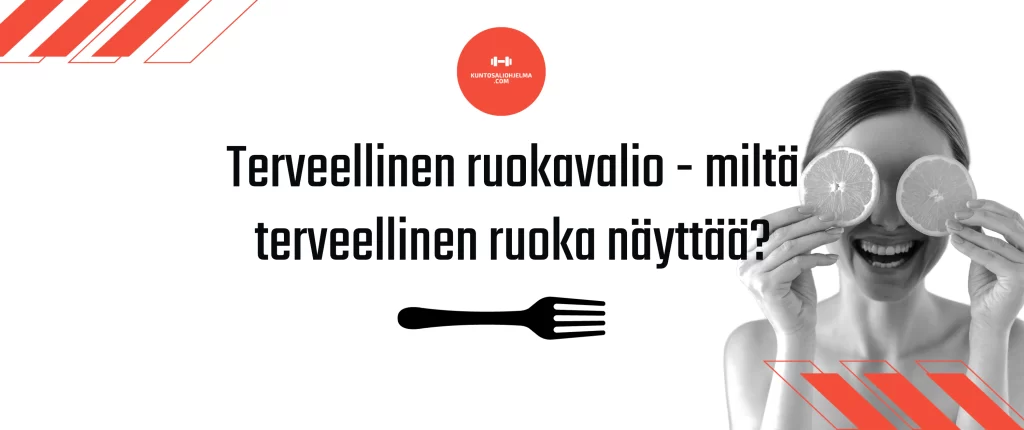 Terveellinen ruokavalio - opi miten se muodostetaan