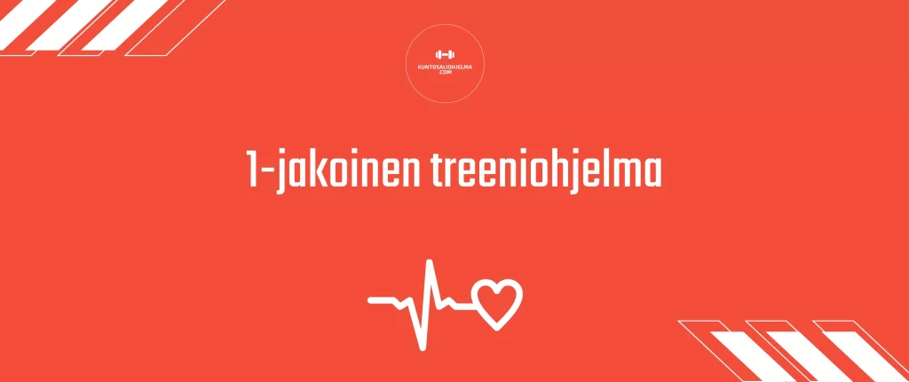 Lataa 1-jakoinen treeniohjelma