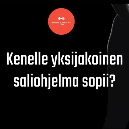 Kenelle yksijakoinen saliohjelma sopii?